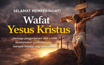 Memaknai Wafat Yesus Kristus: Kasih, Pengorbanan, dan Harapan bagi Umat Manusia